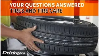 Your Questions Answered: Tires and tire care | Driving.ca