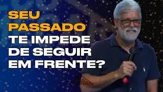 Claudio Duarte | O SEU PASSADO TEM TE IMPEDIDO DE SEGUIR EM FRENTE?