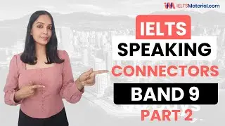IELTS 2023 Speaking Test BAND 9 Connectors 