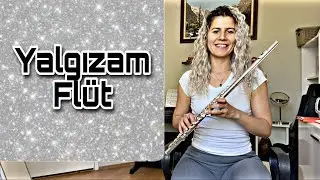 Yalgızam ( Yan ) Flüt ile Nasıl Çalınır 🎶