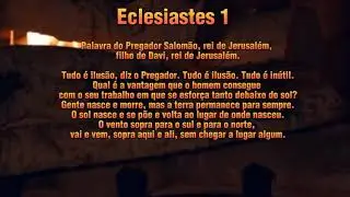 Tudo é ilusão. Tudo é inútil. Eclesiastes Capitulo 1 e 2 Rei Salomão