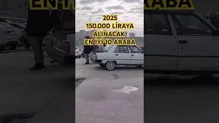 The Best Cars You Can Buy for 150,000 Liras - 2025 