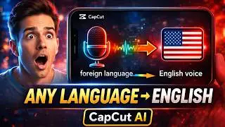 How to Translate Your Own Language to English Voice in CapCut (AI Voice Tutorial)