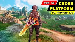 Top 10 Best CROSS PLATFORM MMORPG and RPG for Android PC and iOS | Top Cross Platform Games