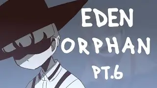 Eden Orphan Home [Part 6] 