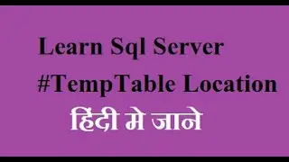 Temporary table Location at Sql Sever Database