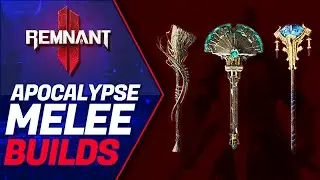 Remnant 2 Apocalypse Melee Builds!