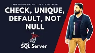 UNIQUE NOT NULL CHECK DEFAULT IN SQL SERVER | I HATE PROGRAMMING
