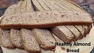 No Maida no sugar Healthy Almond Bread | Keto Bread | बग़ैर मैदे और शकर के बादाम से बनायें ब्रेड