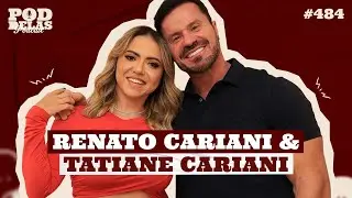 RENATO CARIANI E TATIANE CARIANI - PODDELAS PODCAST 