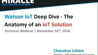 Watson IoT Deep Dive The Anatomy of an IoT Solution | Technical Webinar