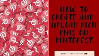 How To Create Rich Pins And Upload Them To Pinterest