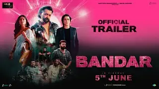 BANDAR | Official Trailer | Bobby D, Sanya M, Sapna P, Saba A | Nikhil D, Anurag K|In Cinemas June5