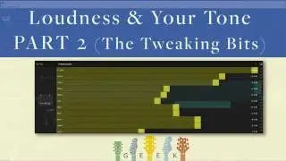 Guitar Tone & LOUDNESS - PART 2 - How To Dial-In Your Tone