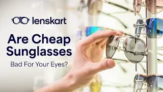 Are Cheap Sunglasses Bad For Your Eyes? | Lenskart Tips | Lenskart