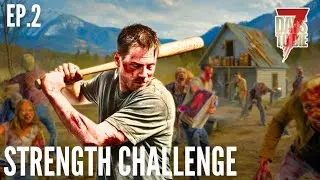V1.2 STRENGTH CHALLENGE - EP.2 7 DAYS TO DIE..