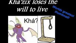 Kha'zix loses the will to live (RE-UPLOAD) - ARAM Shenanigans