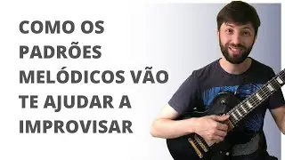 Como os padrões melódicos vão te ajudar a improvisar