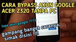 cara bypass akun google acer liquid z320 lupa akun google setelah hard reset