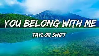 You Belong With Me - Taylor Swift (Lyrics)
