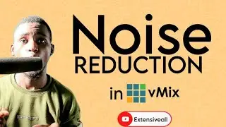 Remove Background Noise From Your Audio in vMix