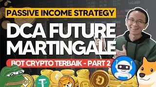 PART 2: DCA FUTURE MARTI - Bot Terbaik Crypto - Hasilkan Passive Income