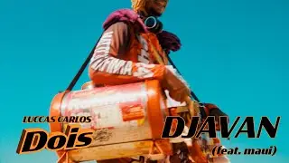 Luccas Carlos, Maui - DJAVAN (Visualizer)