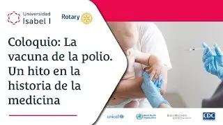 Coloquio: La vacuna de la polio. Un hito en la historia de la medicina