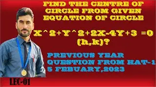 LEC01|FIND THE CENTRE OF CIRCLE FROM GIVEN EQUATION FROM HAT-1|5-FEB 2023|HAT-GAT-NTS