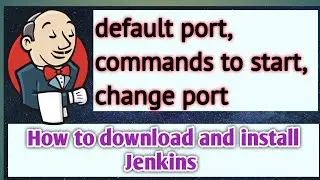 How to download and Install Jenkins in windows || Command to start Jenkins || How to change port