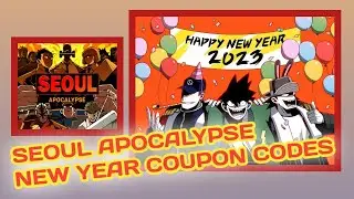 SEOUL APOCALYPSE | NEW YEAR GIFTCODES!! HAPPY NEW YEAR 2023 🎉🎇