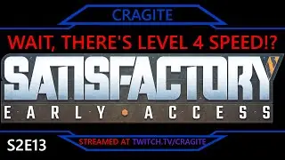 Wait, There's Level 4 Speed!? | Satisfactory (S2E13) (Stream 16 Jul '23 s1 of 2)