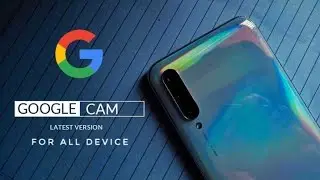 GOOGLE CAMERA LATEST VERSION [STABLE] FOR ALL DEVICE WITH CAMERA 2 API