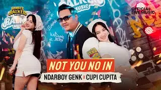 NDARBOY GENK feat. CUPI CUPITA - NOT YOU NO IN (Official Live Music)
