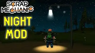 NIGHT MOD (0.2.x) | Scrap Mechanic Mods