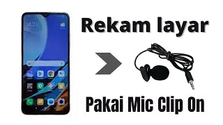 Cara Merekam Layar di Redmi 9T dengan Mic Clip On (Microfon Eksternal)