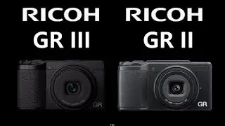 RICOH GR III vs RICOH GR II