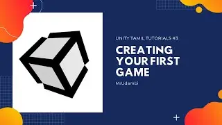 Unity Game Engine Tutorial #3 - Creating Your First Game | TAMIL UNITY TUTORIALS