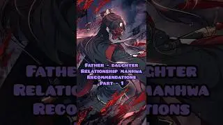 ✨ manhwa recommdations | father and daughter manhwa | #manhua #manhwa #webtoon #manga  #shorts