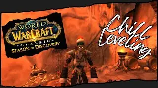 More Chill Solo Leveling | World of Warcraft Season of Discovery |