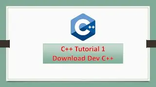 C++ Tutorial | Download and install Dev C++