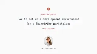 Set up a development environment for a Sharetribe marketplace