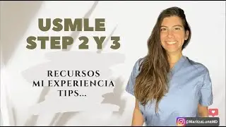 USMLE steps 2 y 3. Recursos, mi experiencia y tips...