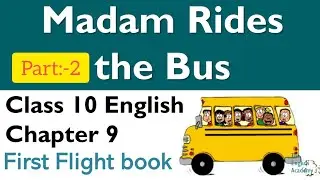 Part :-2 !! Madam rides the Bus !! Lesson :-9 !! First Flight book !!