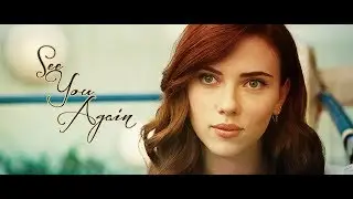 Natasha Romanoff || See You Again (tribute)