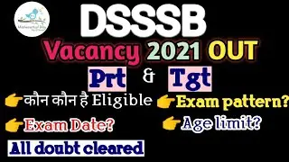 DSSSB PRT & TGT VACANCY OUT 2021| Eligibility criteria,Age,Exam Date& pattern|dsssb vacancy 2021