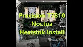 Precision T7810 Noctua Heatsink Install w/Benchmarks at End