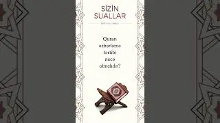 Quran əzbərləmə tərtibi necə olmalıdır? | Bəxtiyar Turabov