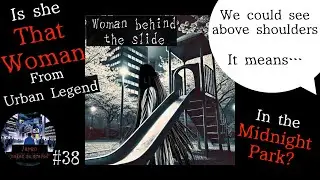#38 Woman behind the slide - #podcast #horrorstories #scarystories #kaidan #hachishakusama