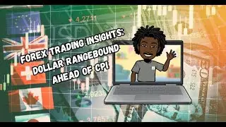 Forex Trading Insights: Dollar Rangebound Ahead of CPI
